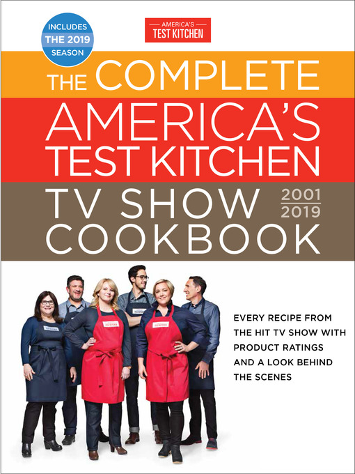 Title details for The Complete America's Test Kitchen TV Show Cookbook 2001-2019 by America's Test Kitchen - Available